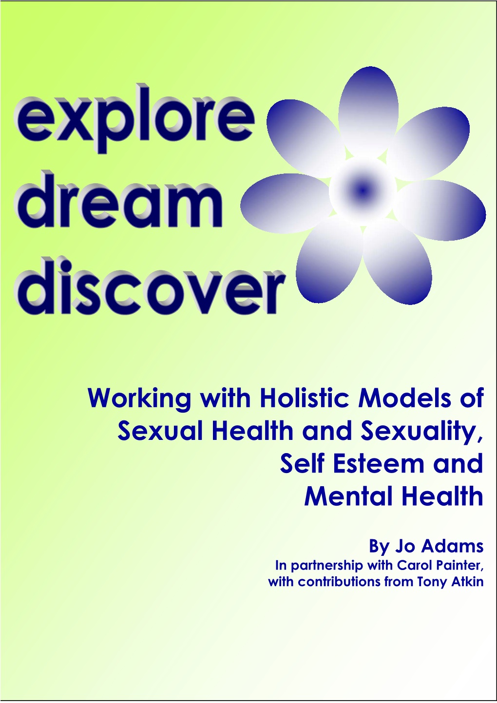 Working with Holistic Models of Sexual Health and Sexuality, Self Esteem and Mental Health