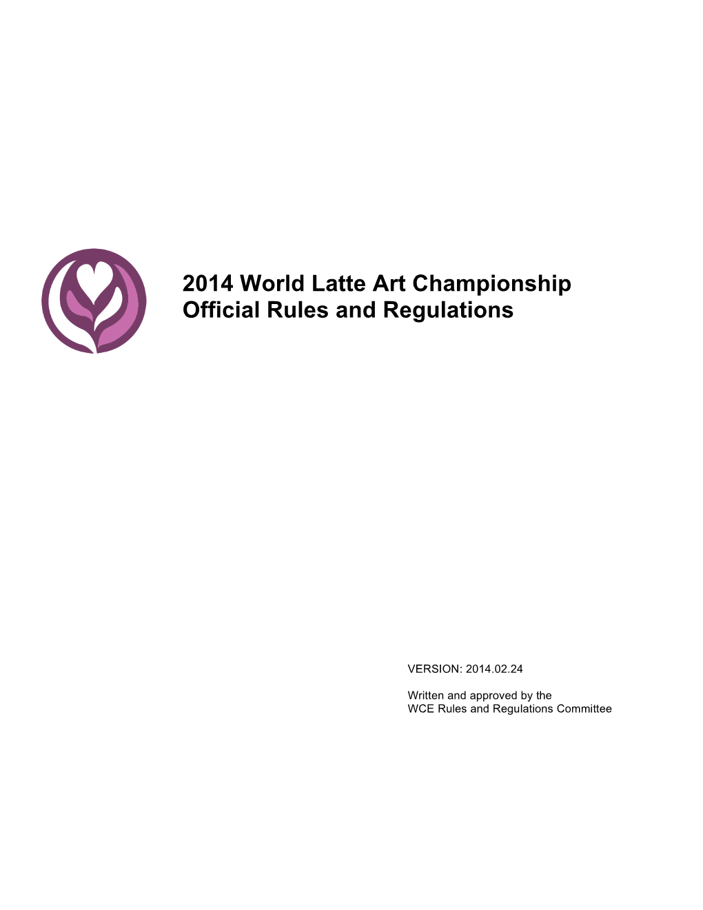 2014 World Latte Art Championship Rules and Regulations Table of Contents 1.0 Conditions of Participation