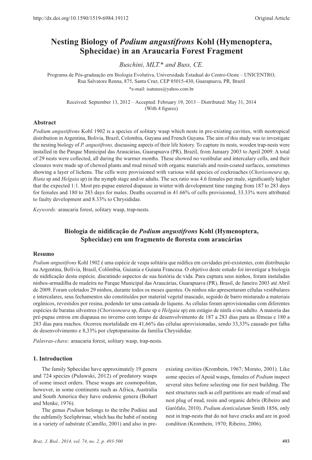 Nesting Biology of Podium Angustifrons Kohl (Hymenoptera, Sphecidae) in an Araucaria Forest Fragment Buschini, MLT.* and Buss, CE