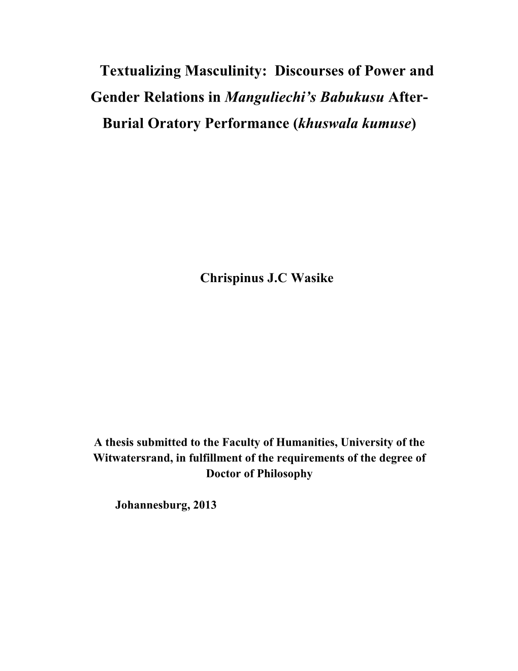 Textualizing Masculinity: Discourses of Power and Gender Relations in Manguliechi’S Babukusu After- Burial Oratory Performance (Khuswala Kumuse)