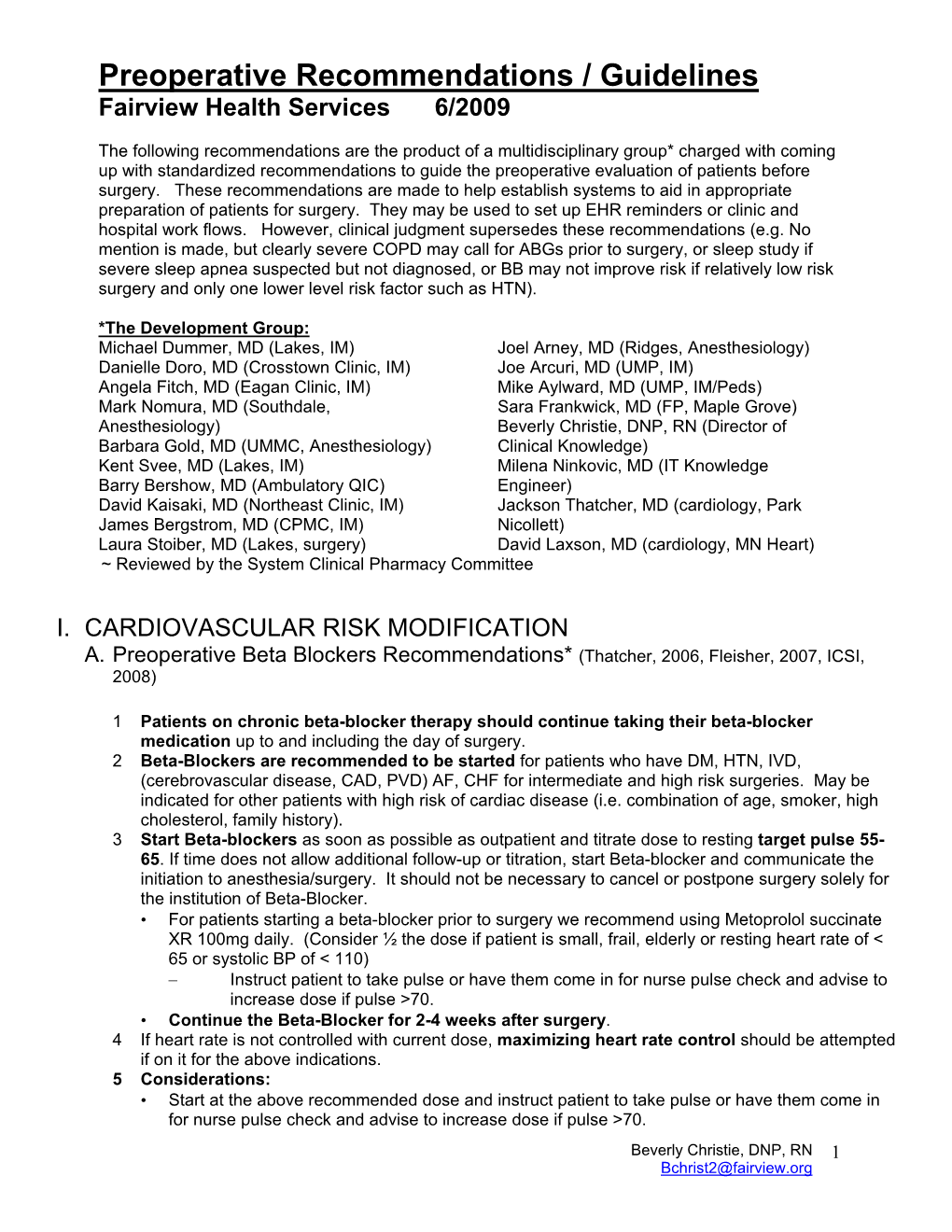 Cilostazol (Pletal) – Would Need to Be Stopped Two to Three Days Prior to Surgery