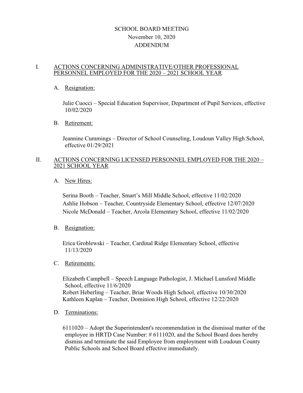 SCHOOL BOARD MEETING November 10, 2020 ADDENDUM I. ACTIONS CONCERNING ADMINISTRATIVE/OTHER PROFESSIONAL PERSONNEL EMPLOYED for T