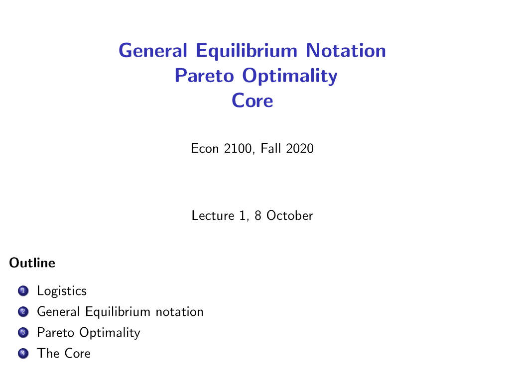 General Equilibrium Notation Pareto Optimality Core