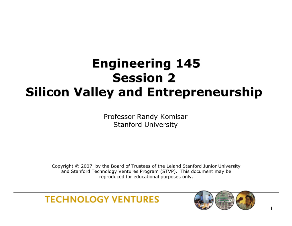 Engineering 145 Session 2 Silicon Valley and Entrepreneurship