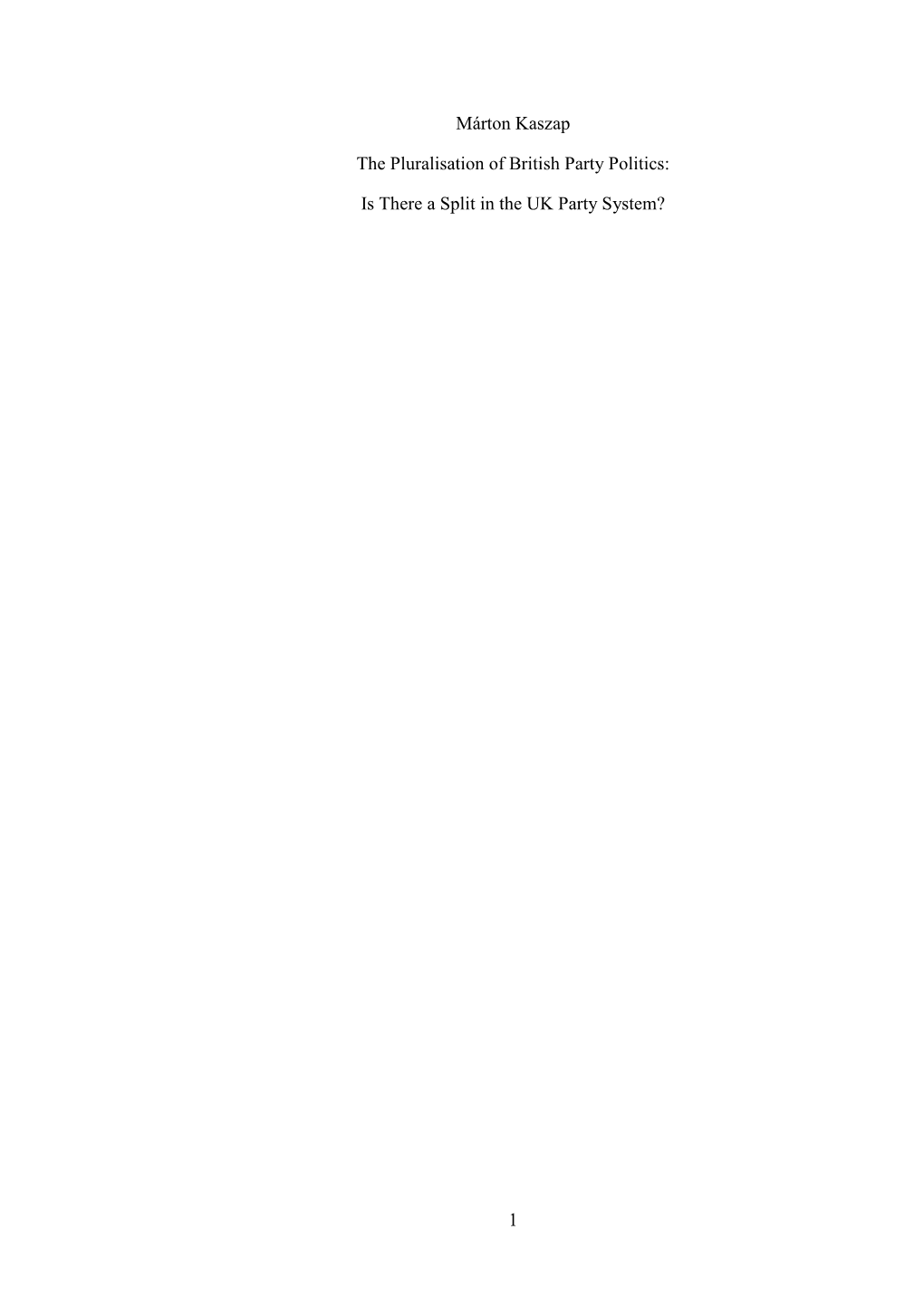 1 Márton Kaszap the Pluralisation of British Party Politics: Is There a Split