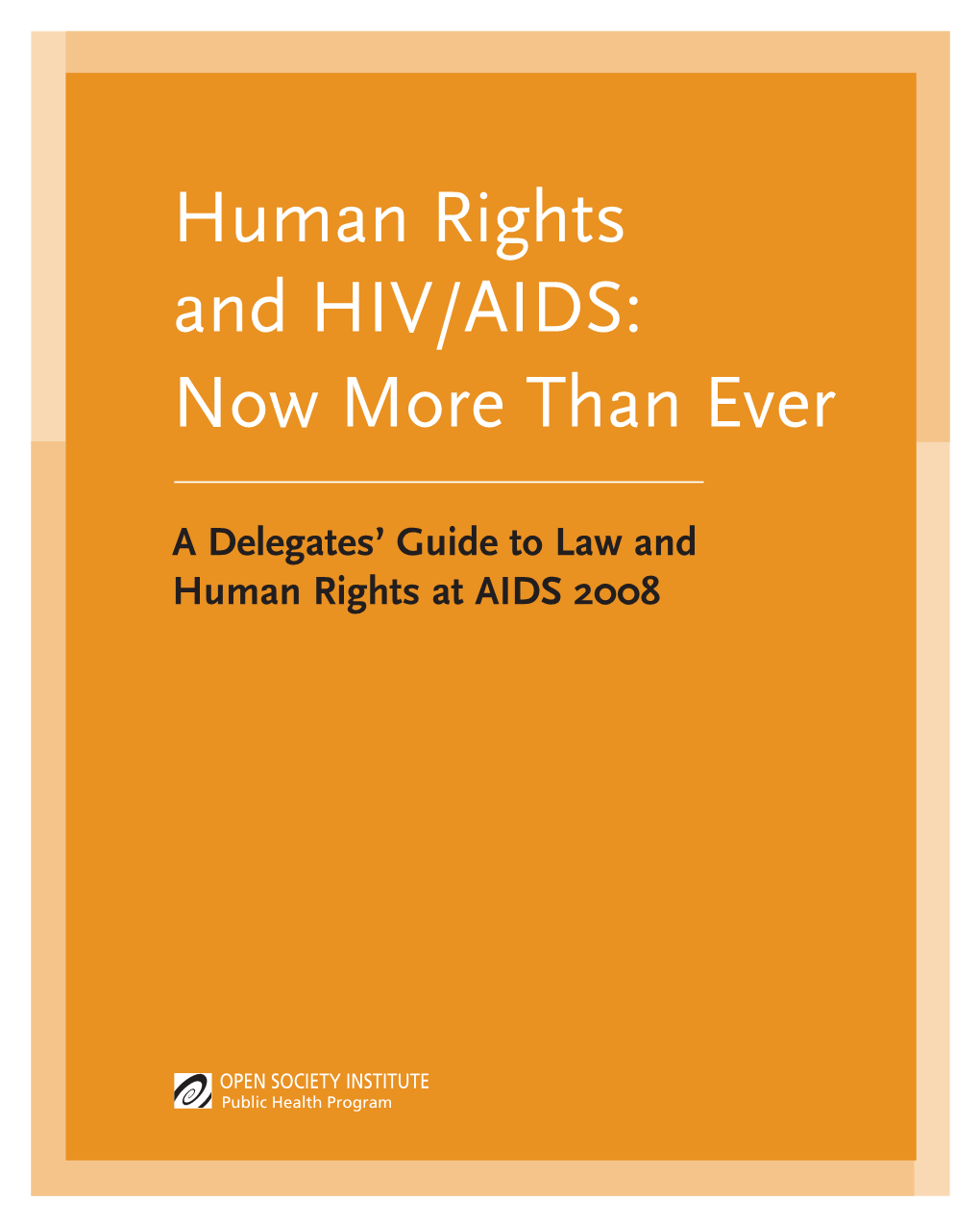 Human Rights and HIV/AIDS: Now More Than Ever