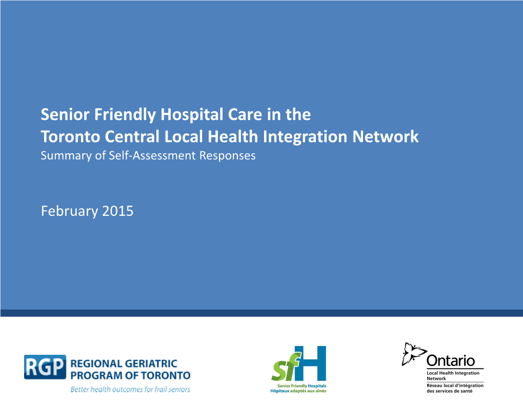 Senior Friendly Hospital Care in the Toronto Central Local Health Integration Network Summary of Self-Assessment Responses