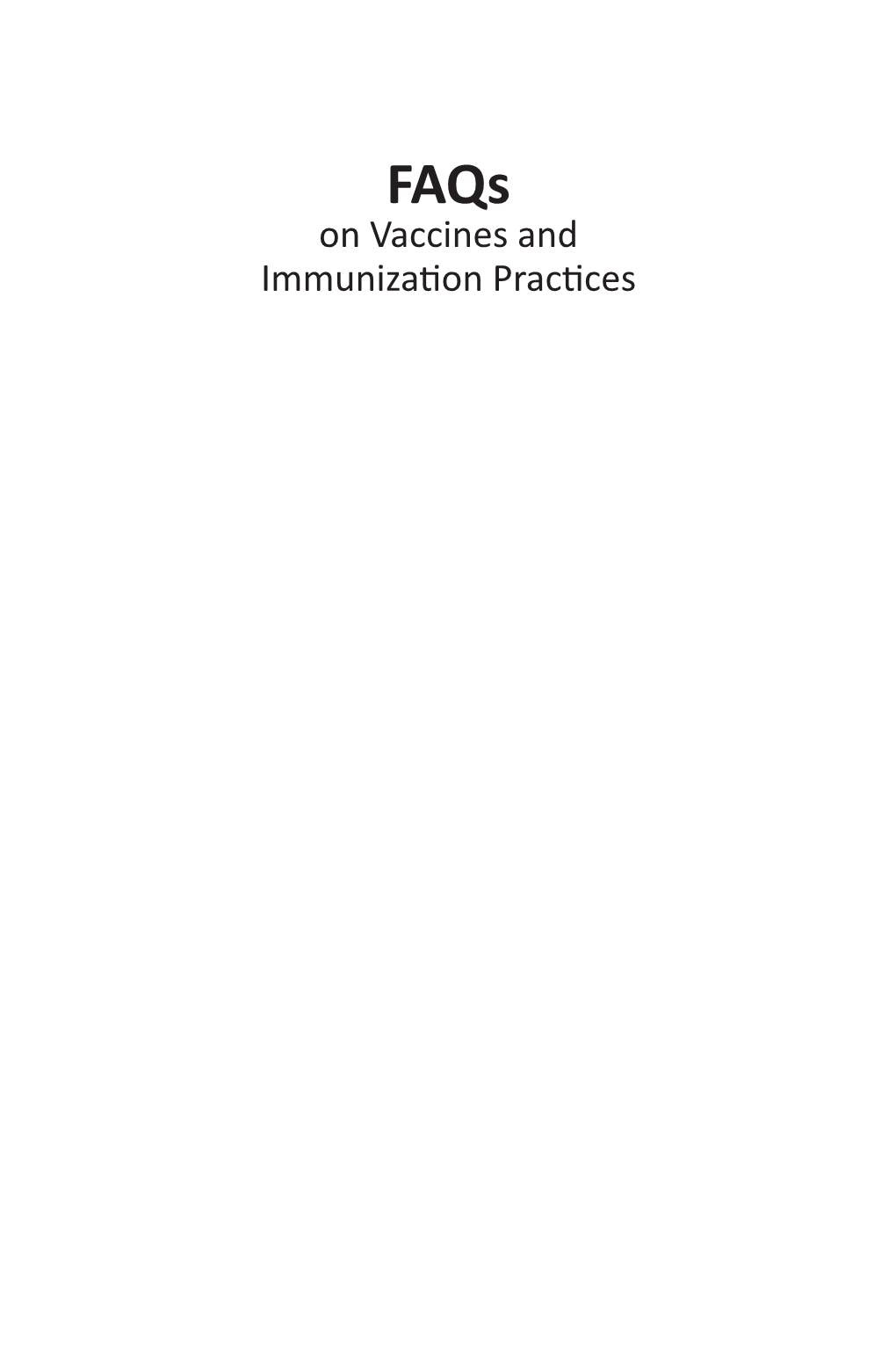 Faqs on Vaccines and Immunization Practices Faqs on Vaccines and Immunization Practices Second Edition