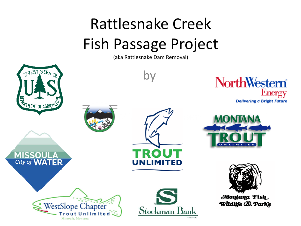 Rattlesnake Creek Fish Passage Project (Aka Rattlesnake Dam Removal) By