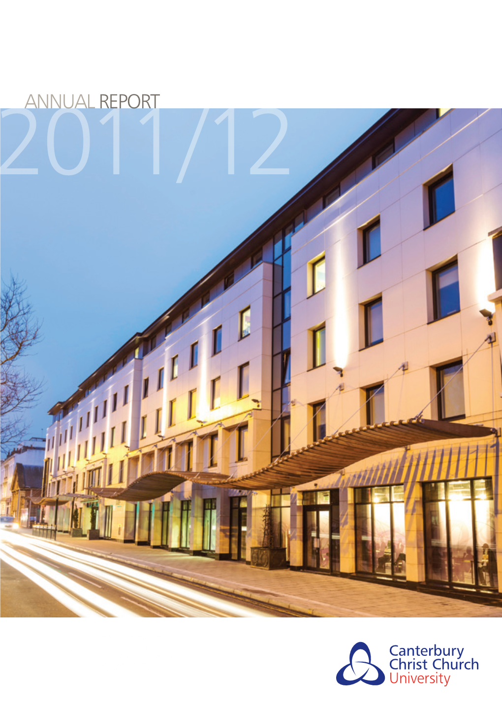 Annual Report Front Cover Image: St George’S Centre, Canterbury Opened in 2012 Pro-Chancellor’S Foreword