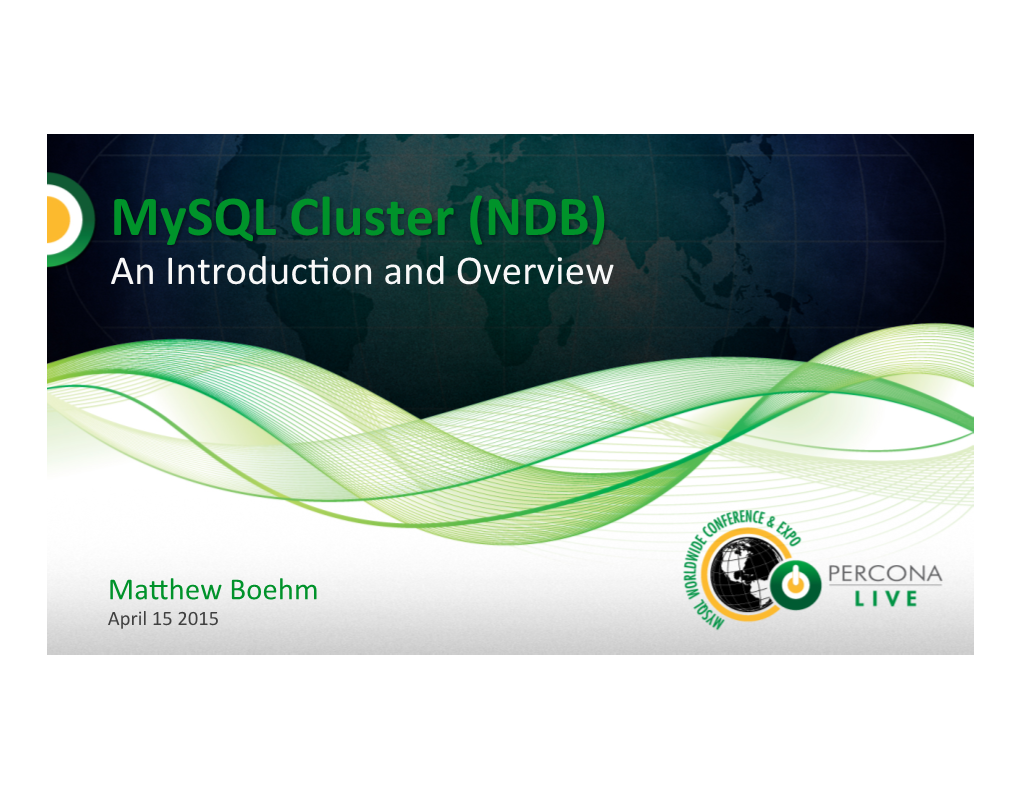 Mysql Cluster (NDB) an Introduc�On and Overview