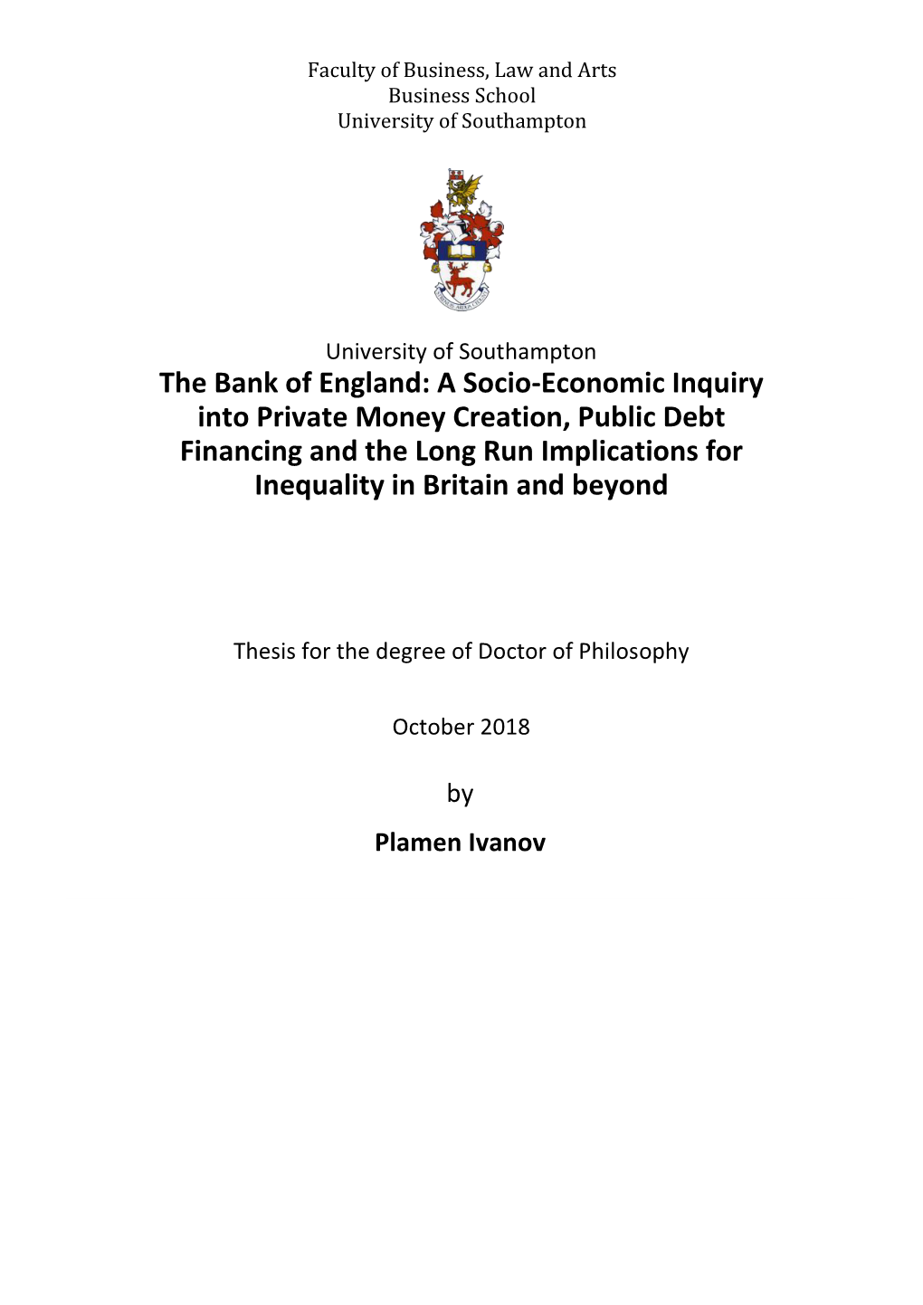 The Bank of England: a Socio-Economic Inquiry Into Private Money Creation, Public Debt Financing and the Long Run Implications for Inequality in Britain and Beyond