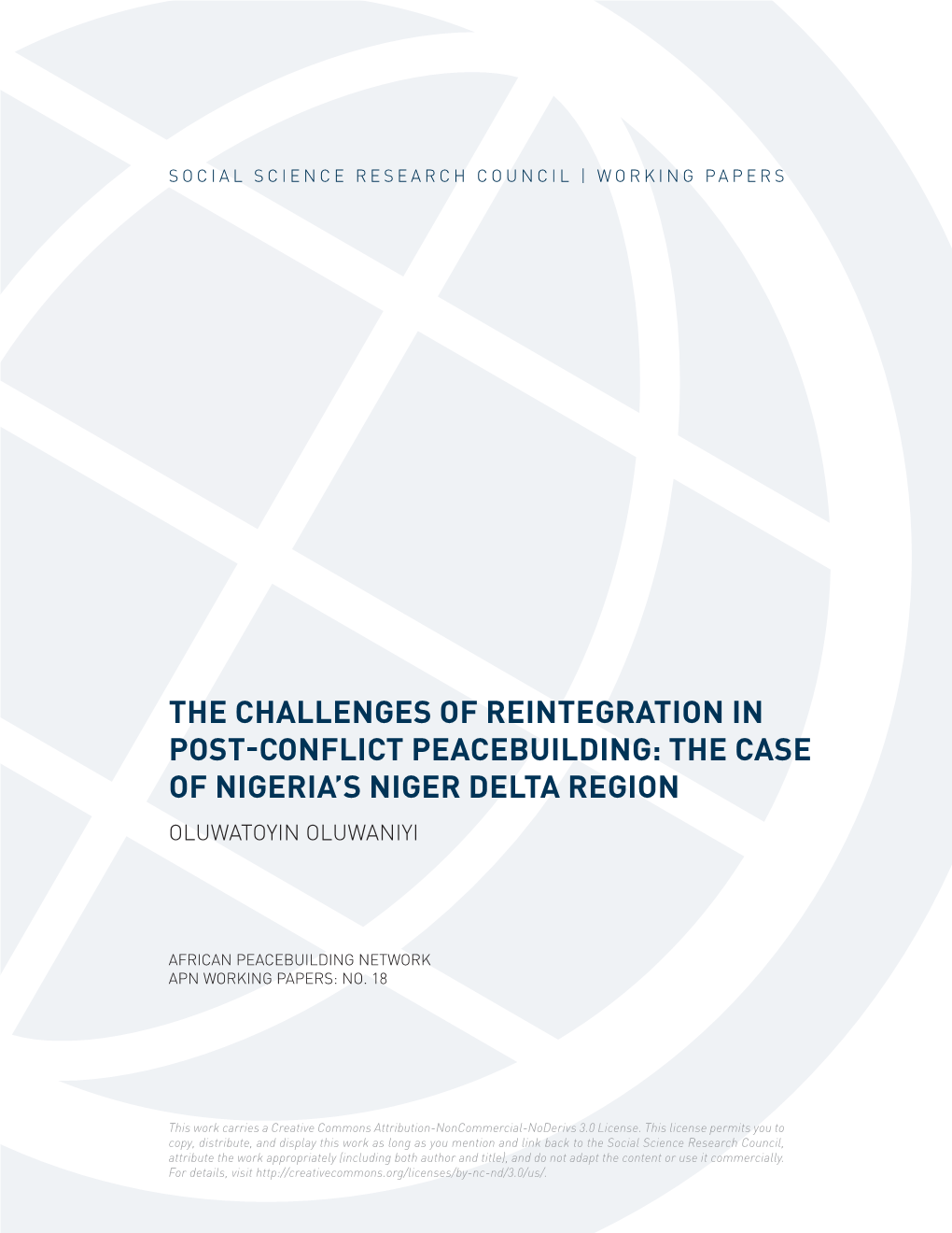 The Challenges of Reintegration in Post-Conflict Peacebuilding: the Case of Nigeria’S Niger Delta Region Oluwatoyin Oluwaniyi