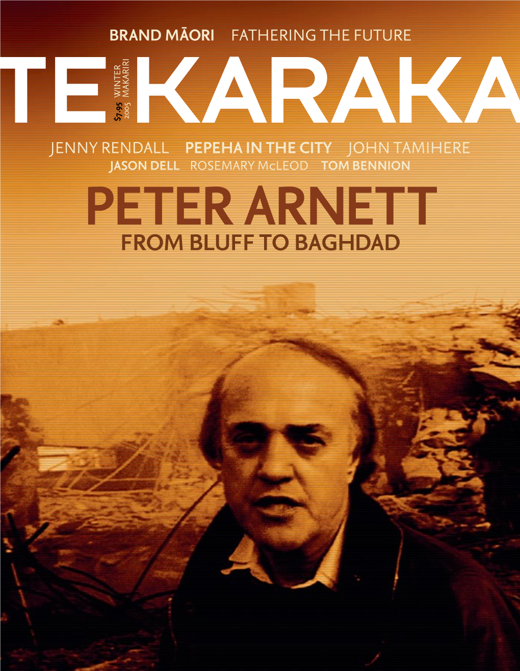 PETER ARNETT: from BLUFF to BAGHDAD As One of the World’S Best-Known War Correspondents, Peter Arnett Has Interviewed the Likes of Saddam Hussein and Osama Bin Laden