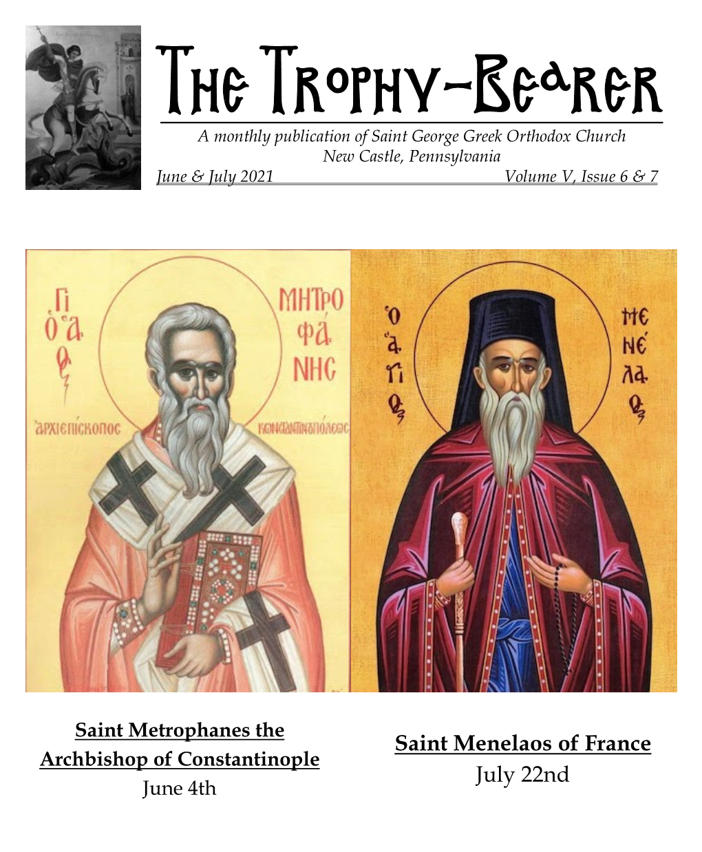 The Trophy-Bearer a Monthly Publication of Saint George Greek Orthodox Church New Castle, Pennsylvania June & July 2021 Volume V, Issue 6 & 7