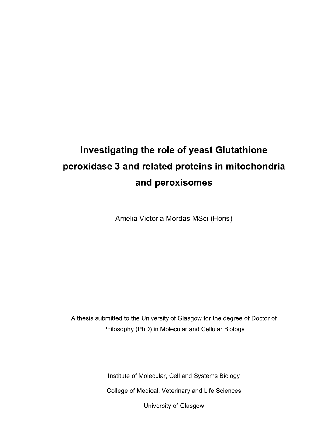 Investigating the Role of Yeast Glutathione Peroxidase 3 and Related Proteins in Mitochondria and Peroxisomes