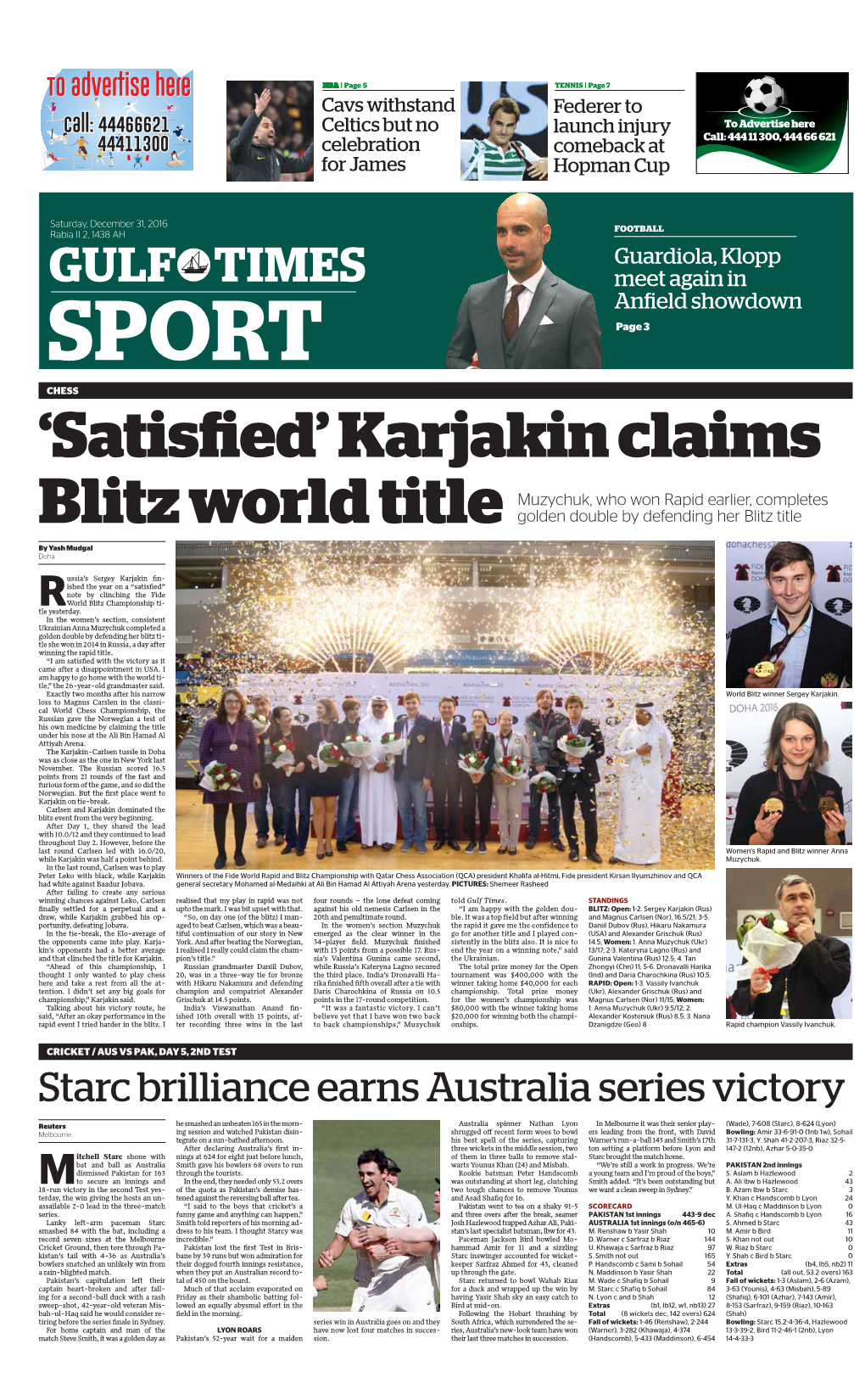 GULF TIMES Meet Again in Anfi Eld Showdown SPORT Page 3 CHESS ‘Satisfi Ed’ Karjakin Claims