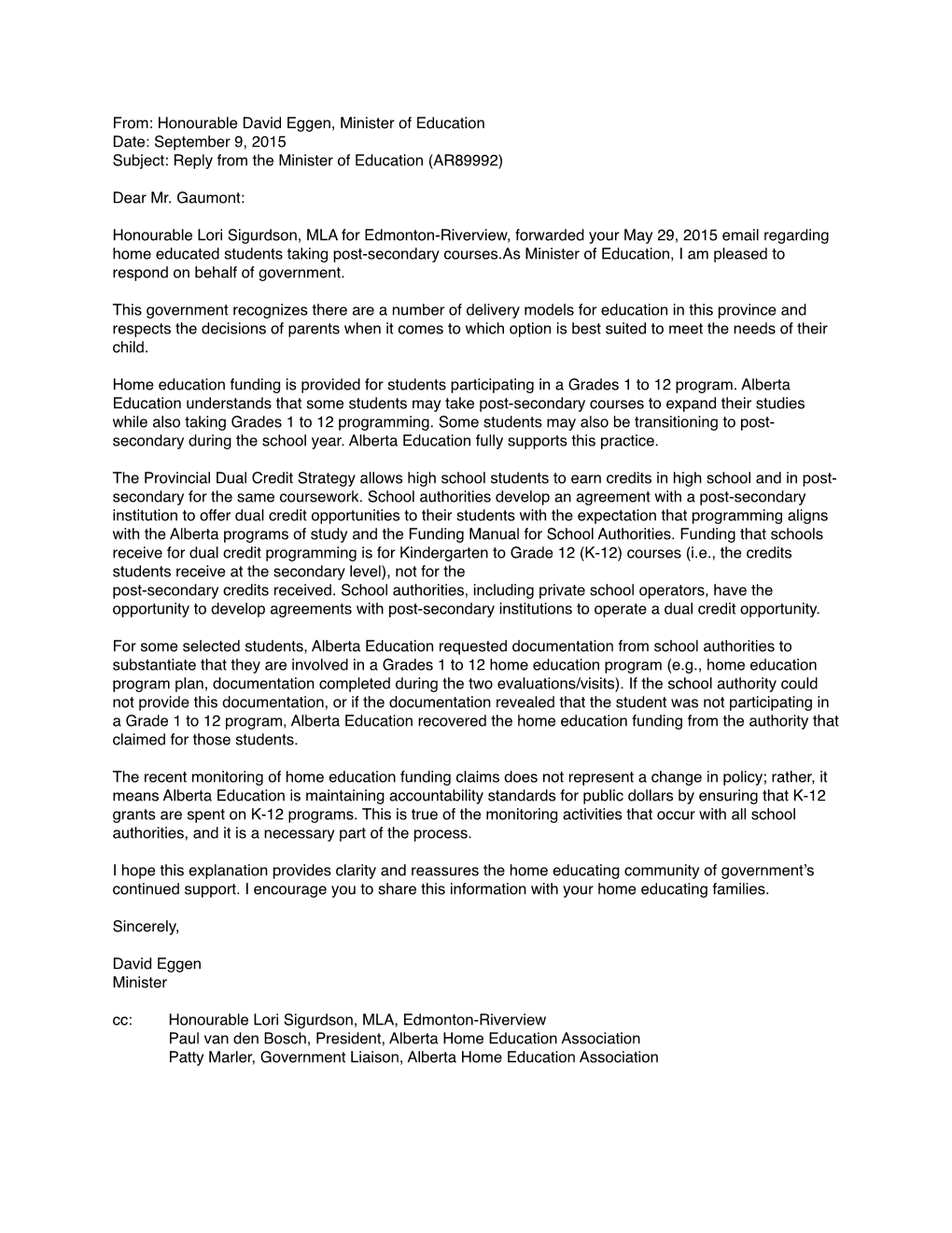 From: Honourable David Eggen, Minister of Education Date: September 9, 2015 Subject: Reply from the Minister of Education (AR89992)