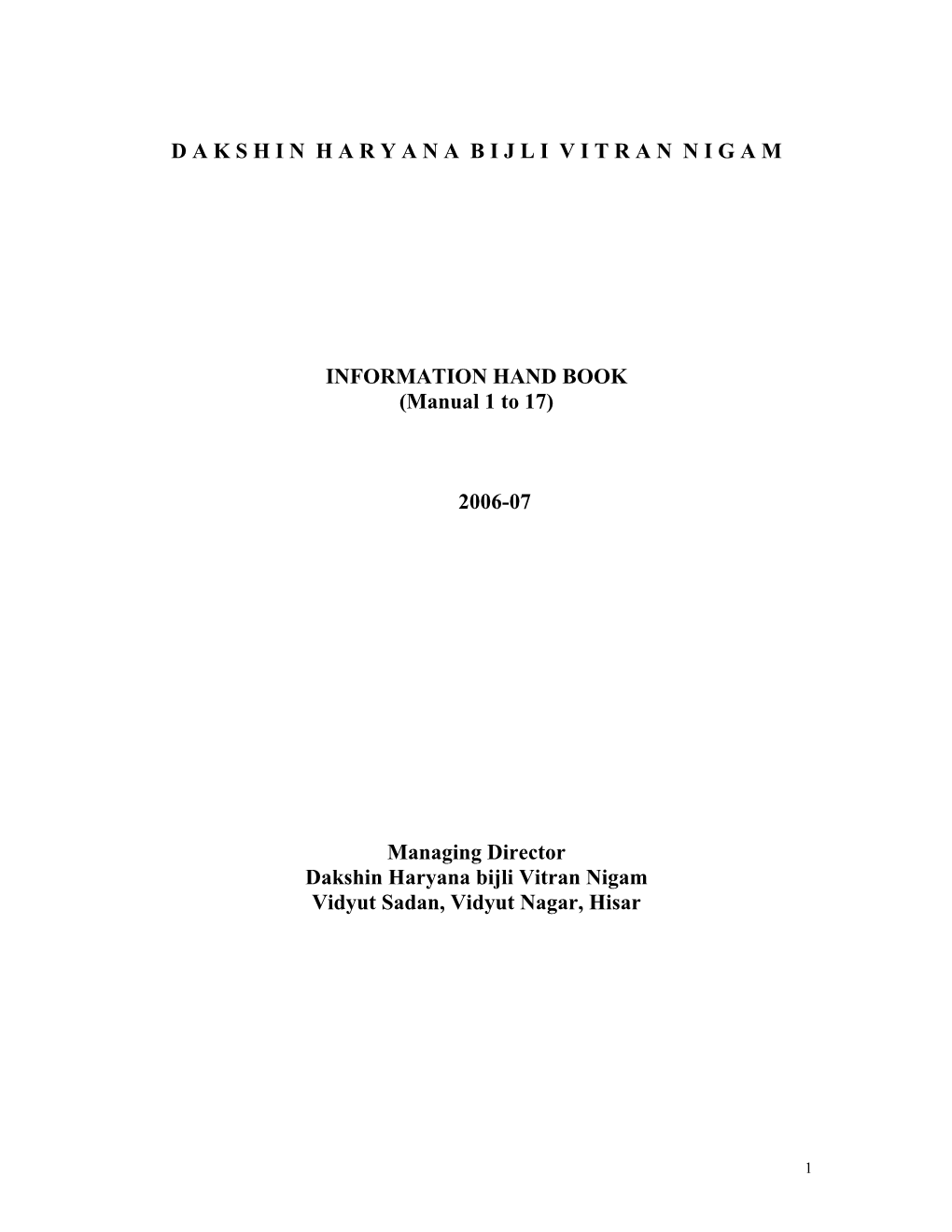 D a K S H I N H a R Y a N a B I J L I V I T R a N N I G a M INFORMATION HAND BOOK (Manual 1 to 17) 2006-07 Managing Director