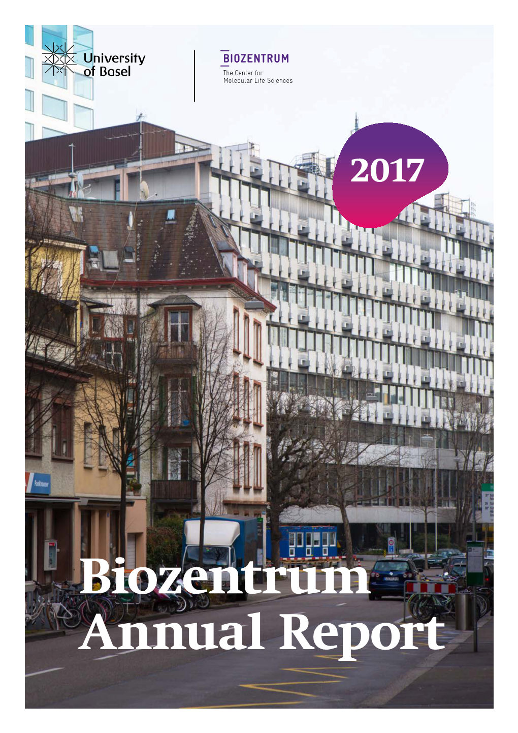 Biozentrum Annual Report Biozentrum Annual Report 2017 Table of Content
