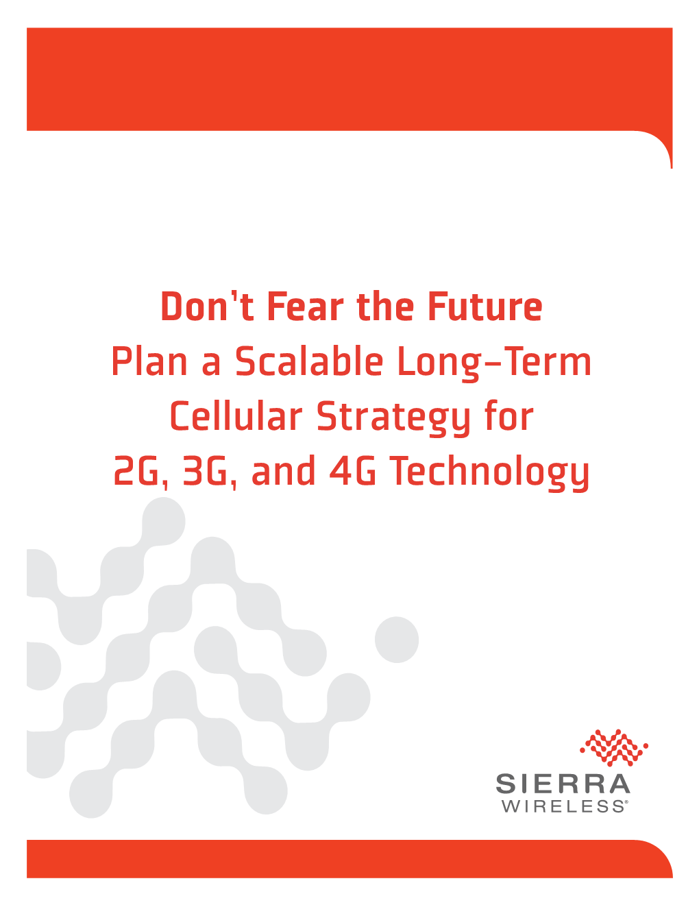 Don't Fear the Future Plan a Scalable Long-Term Cellular Strategy for 2G