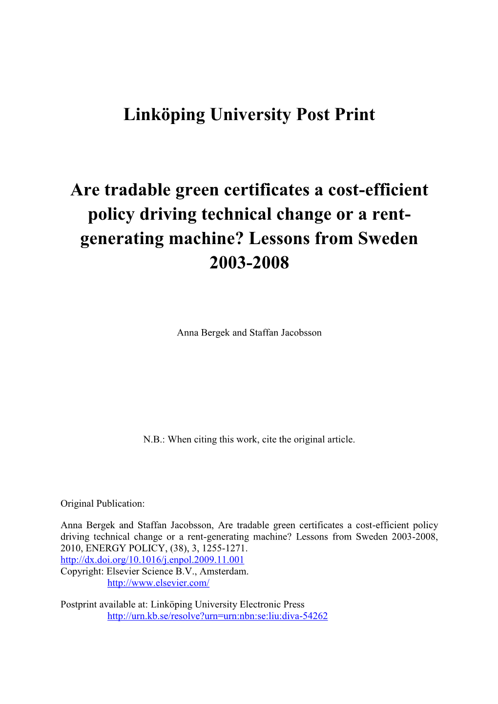 Are Tradable Green Certificates a Cost-Efficient Policy Driving Technical Change Or a Rent-Generating Machine?