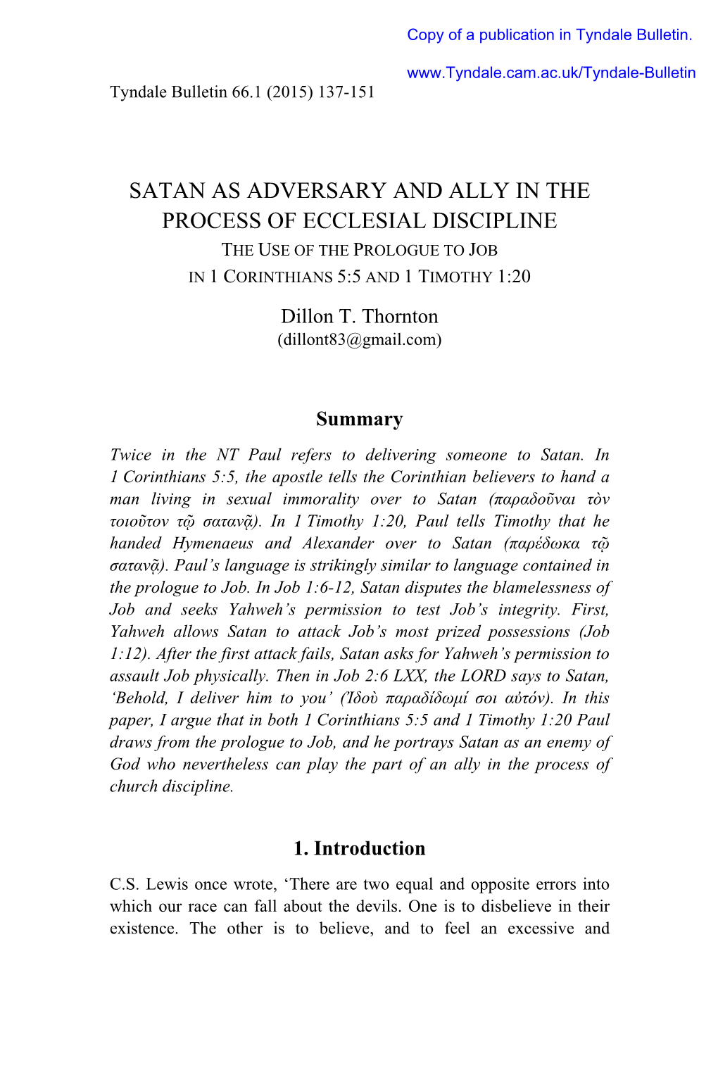 SATAN AS ADVERSARY and ALLY in the PROCESS of ECCLESIAL DISCIPLINE the USE of the PROLOGUE to JOB in 1 CORINTHIANS 5:5 and 1 TIMOTHY 1:20 Dillon T