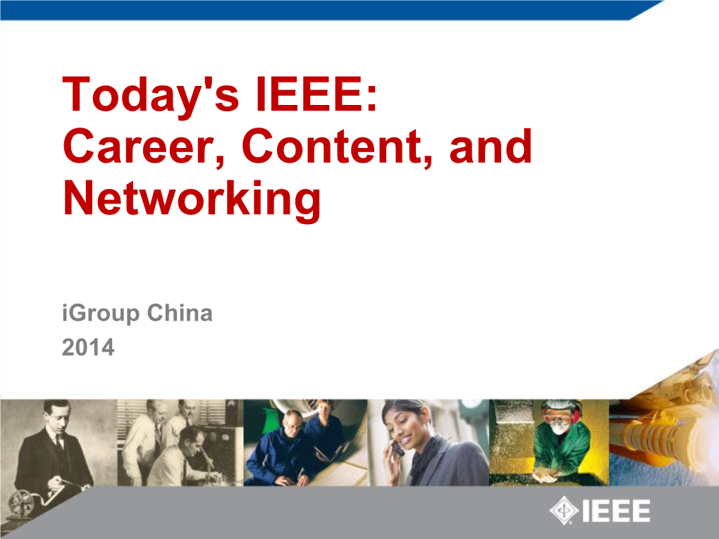 IEEE Xplore 平台介绍 IEEE 期刊会议投稿流程及注意事项 IEEE 相关资源推介 IEEE简介 你认识他们吗?