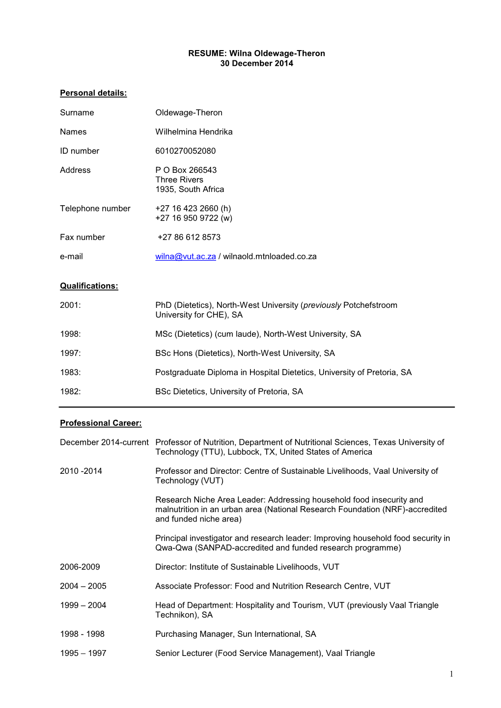 1 RESUME: Wilna Oldewage-Theron 30 December 2014 Personal Details