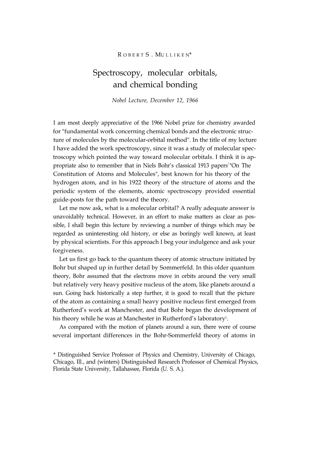 ROBERT S. MULLIKEN Localized MO’S, and See What We Can Learn at Each Step As the Theoretical Description Is Made More Accurate in Successive Steps of Delocalization