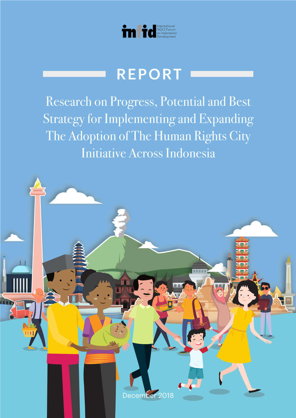 REPORT Research on Progress, Potential and Best Strategy for Implementing and Expanding the Adoption of the Human Rights City Initiative Across Indonesia