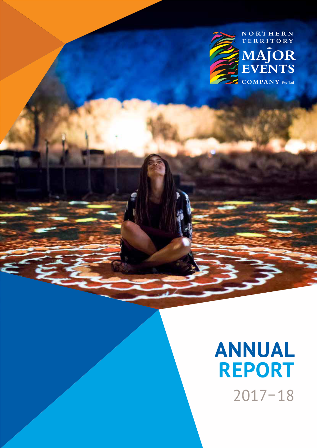 ANNUAL REPORT 2017–18 Ii NORTHERN TERRITORY MAJOR EVENTS COMPANY ANNUAL REPORT 2017-18 1
