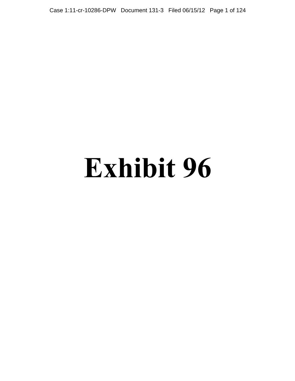 Exhibit 96 Case 1:11-Cr-10286-DPW Document 131-3 Filed 06/15/12 Page 2 of 124