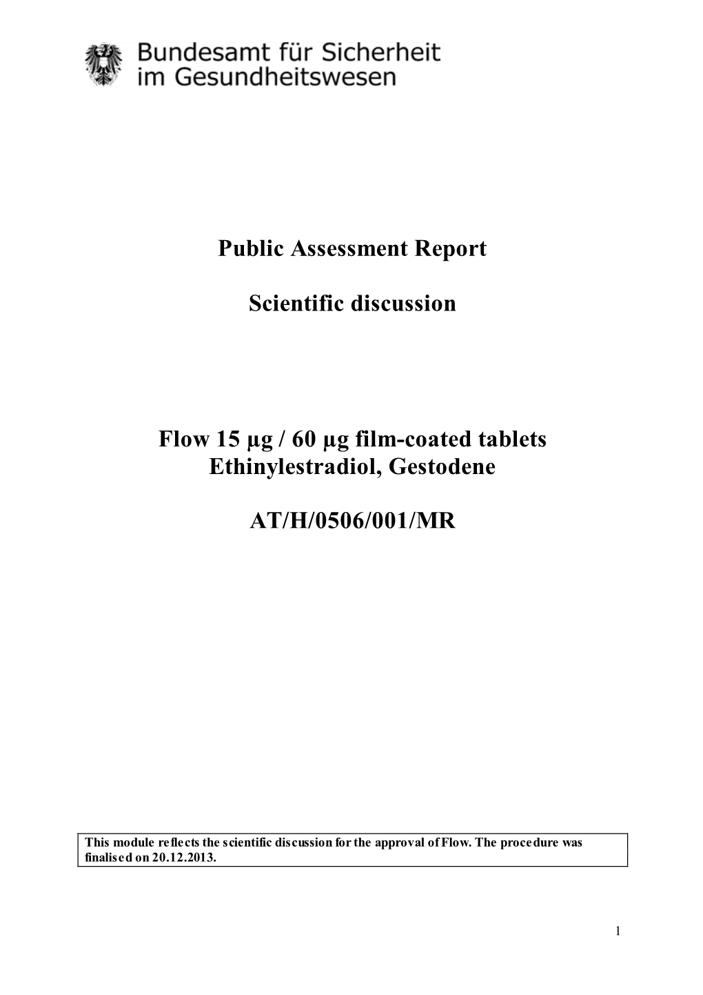 Public Assessment Report Scientific Discussion Flow 15 Μg / 60 Μg Film-Coated Tablets Ethinylestradiol, Gestodene AT/H/0506/00