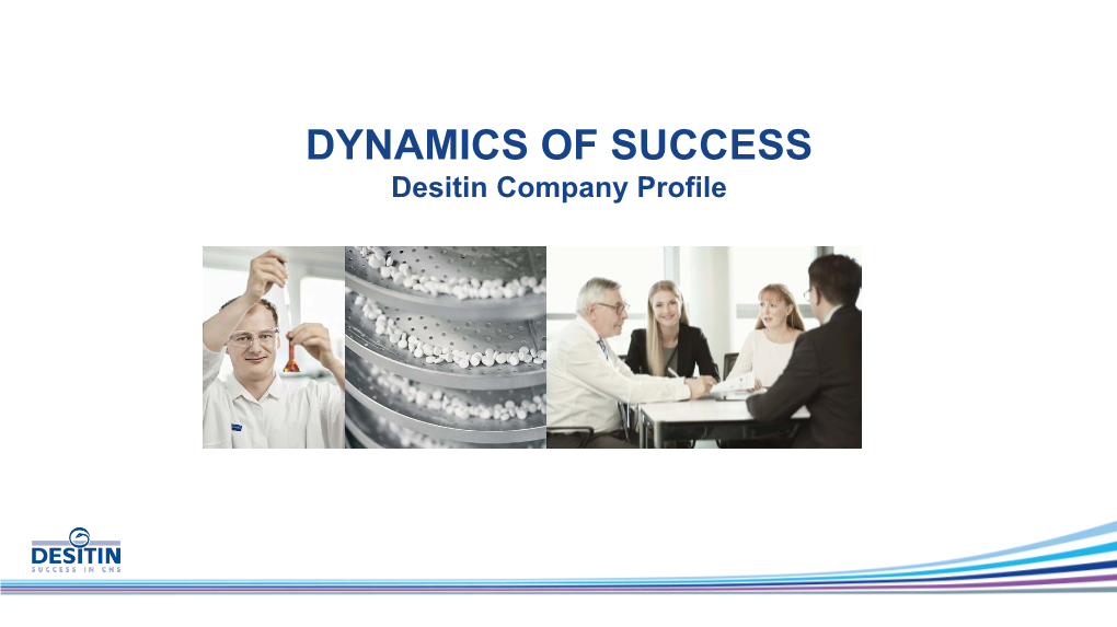 DYNAMICS of SUCCESS Desitin Company Profile Our Heritage: Medium-Sized, Specialized Pharmaceutical Company