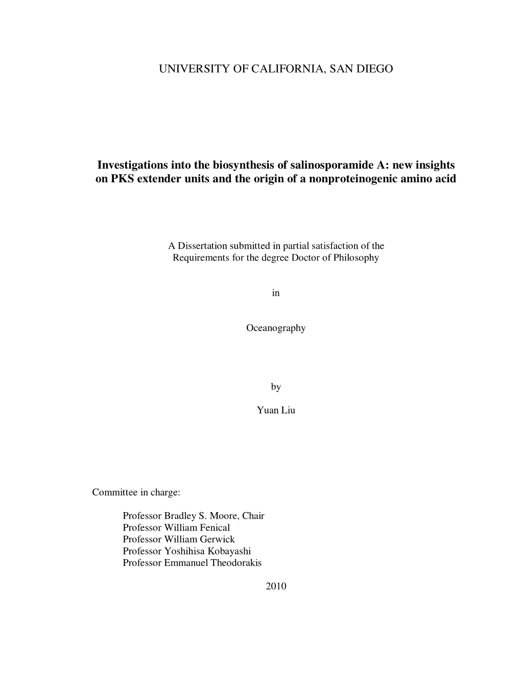 UNIVERSITY of CALIFORNIA, SAN DIEGO Investigations Into the Biosynthesis of Salinosporamide A