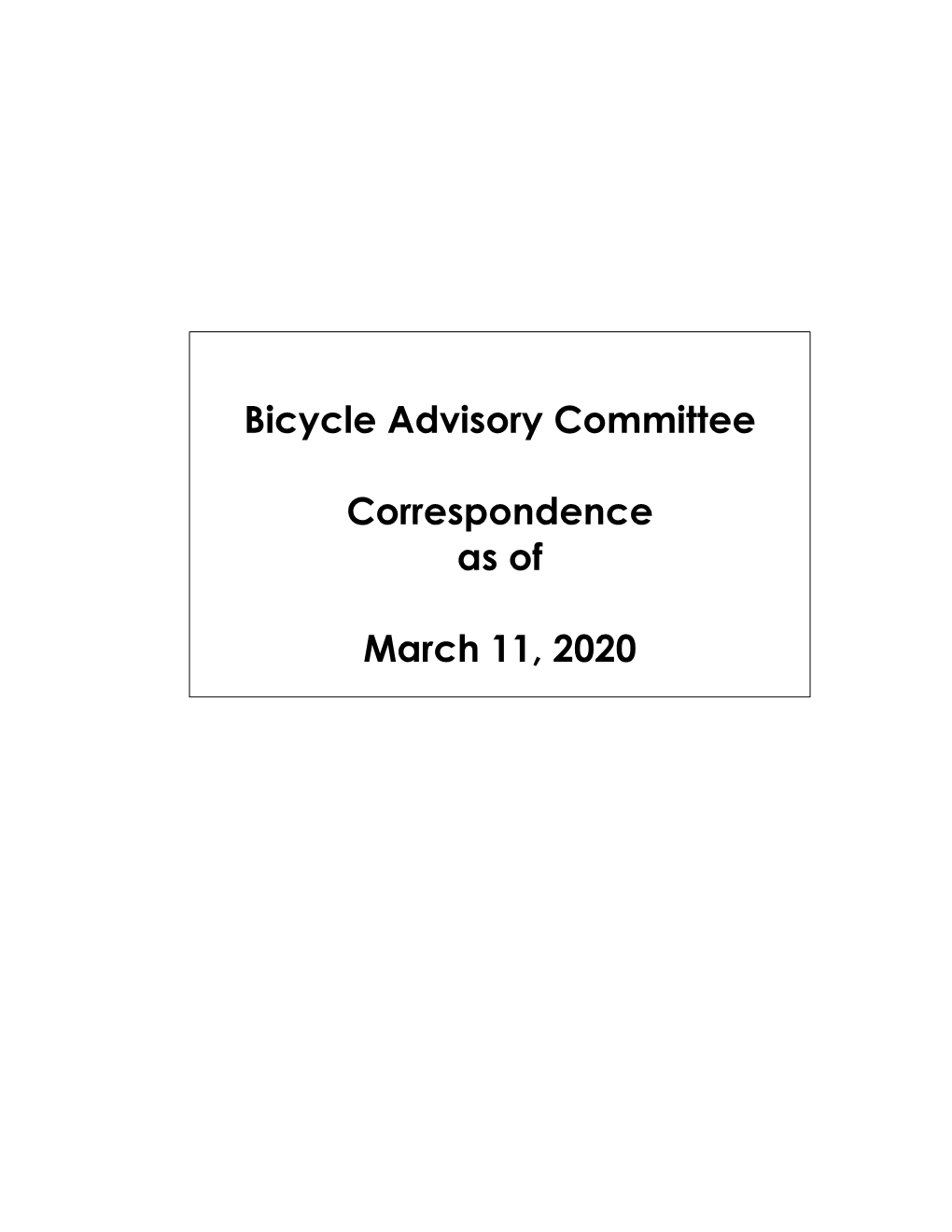 Bicycle Advisory Committee Correspondence As of March 11