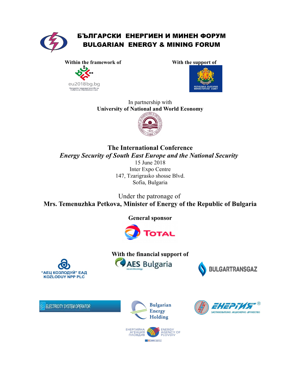 The International Conference Energy Security of South East Europe and the National Security 15 June 2018 Inter Expo Centre 147, Tzarigrasko Shosse Blvd