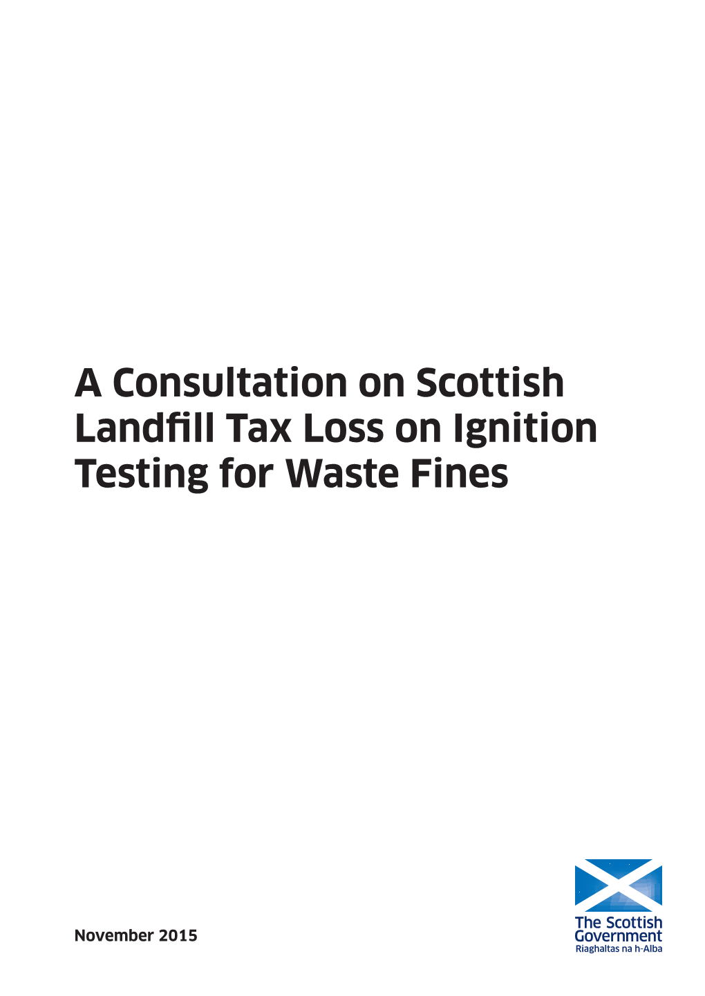 A Consultation on Scottish Landfill Tax Loss on Ignition Testing for Waste Fines