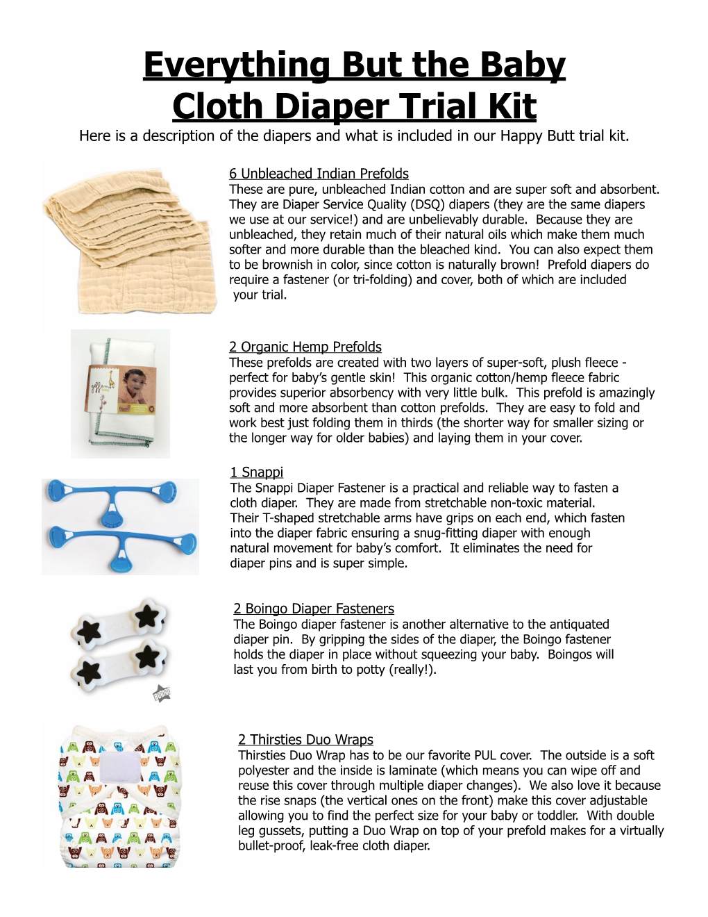 Everything but the Baby Cloth Diaper Trial Kit Here Is a Description of the Diapers and What Is Included in Our Happy Butt Trial Kit