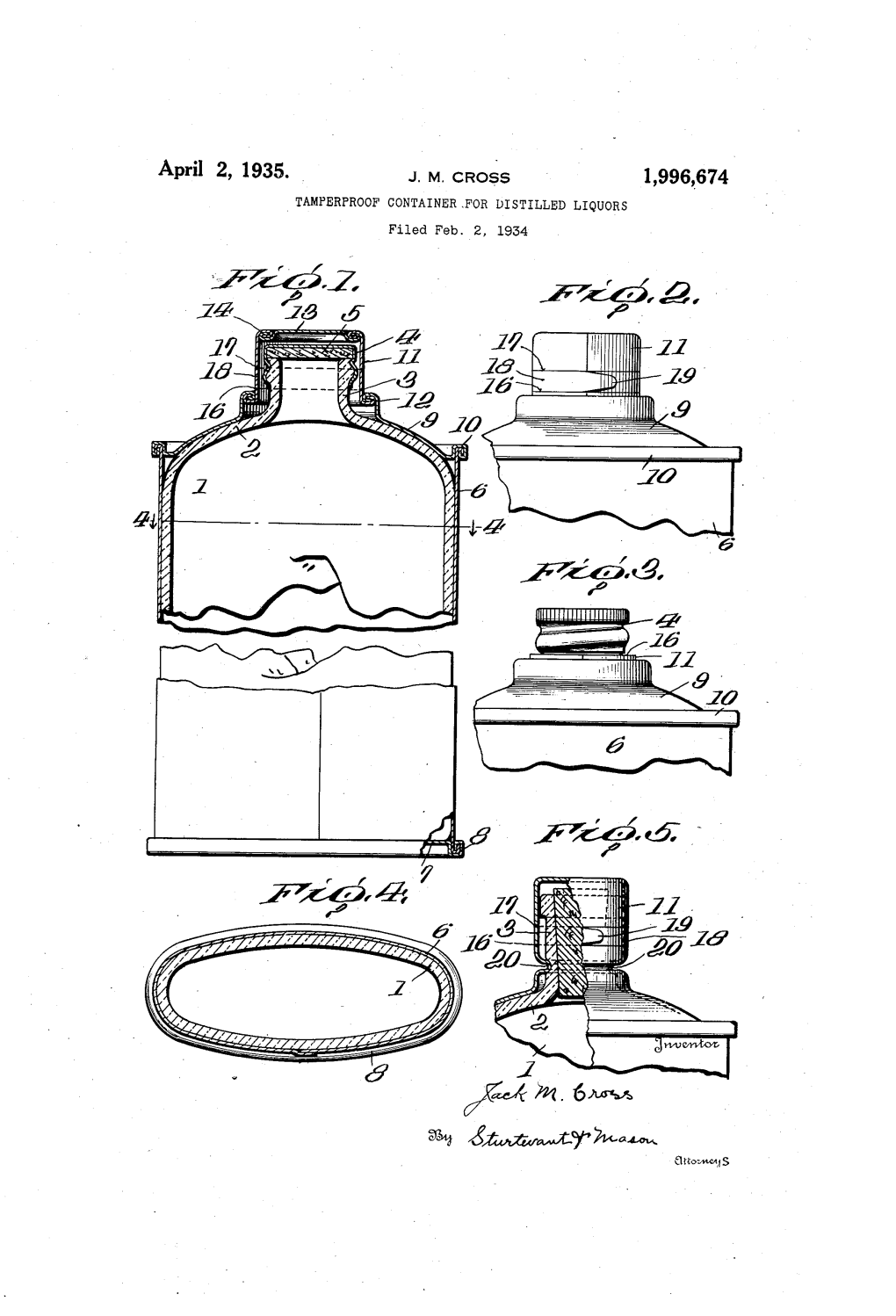 April 2, 1935. J. M. CROSS 1,996,674 TAMPERPROOF CONTAINER for DISTILLED LIQUORS Filed Feb