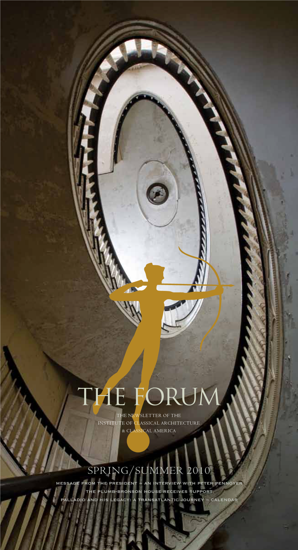 The Forum the NEWSLETTER of the INSTITUTE of CLASSICAL ARCHITECTURE & CLASSICAL AMERICA
