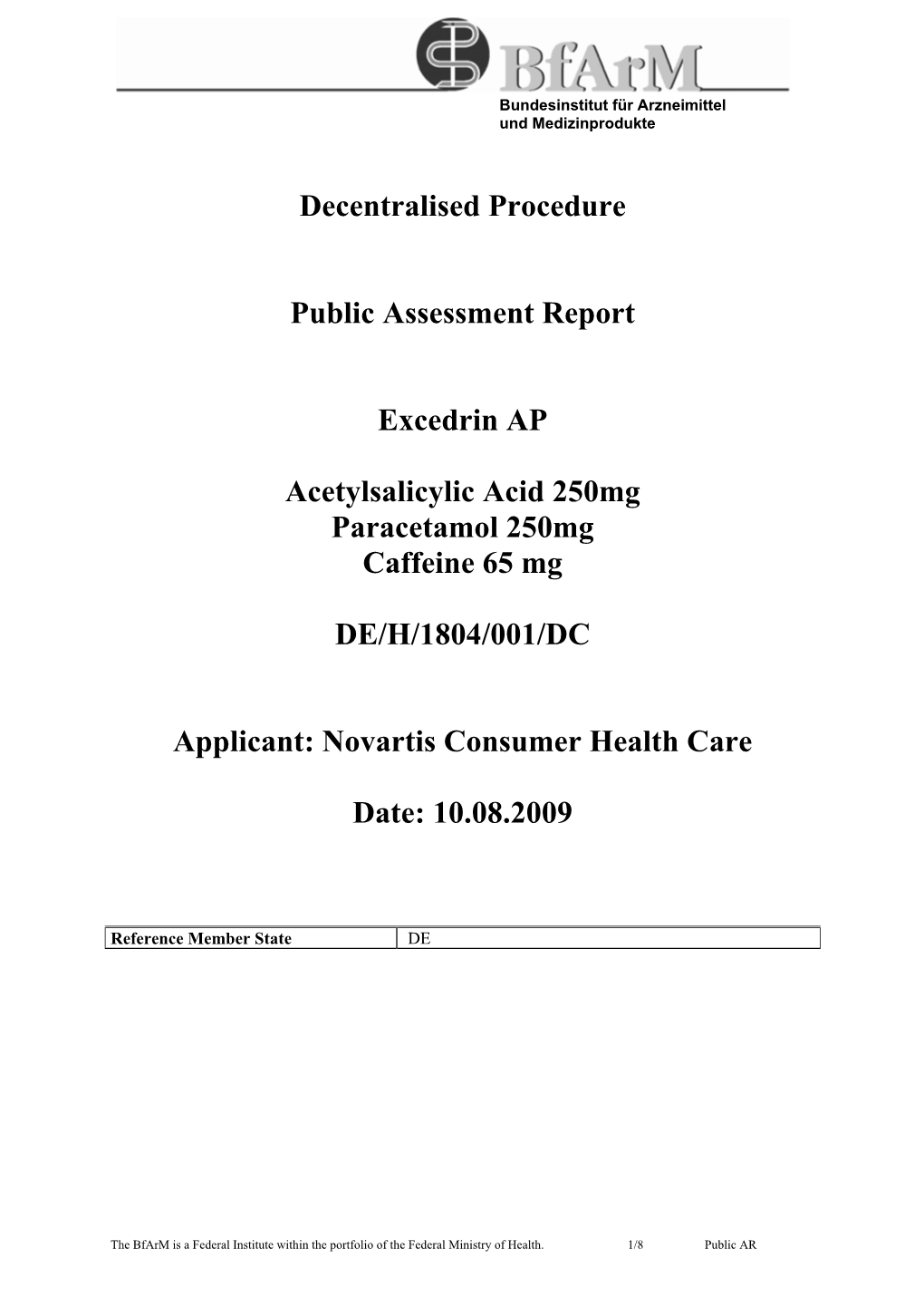 Decentralised Procedure Public Assessment Report Excedrin AP Acetylsalicylic Acid 250Mg Paracetamol 250Mg Caffeine 65 Mg DE/H/1