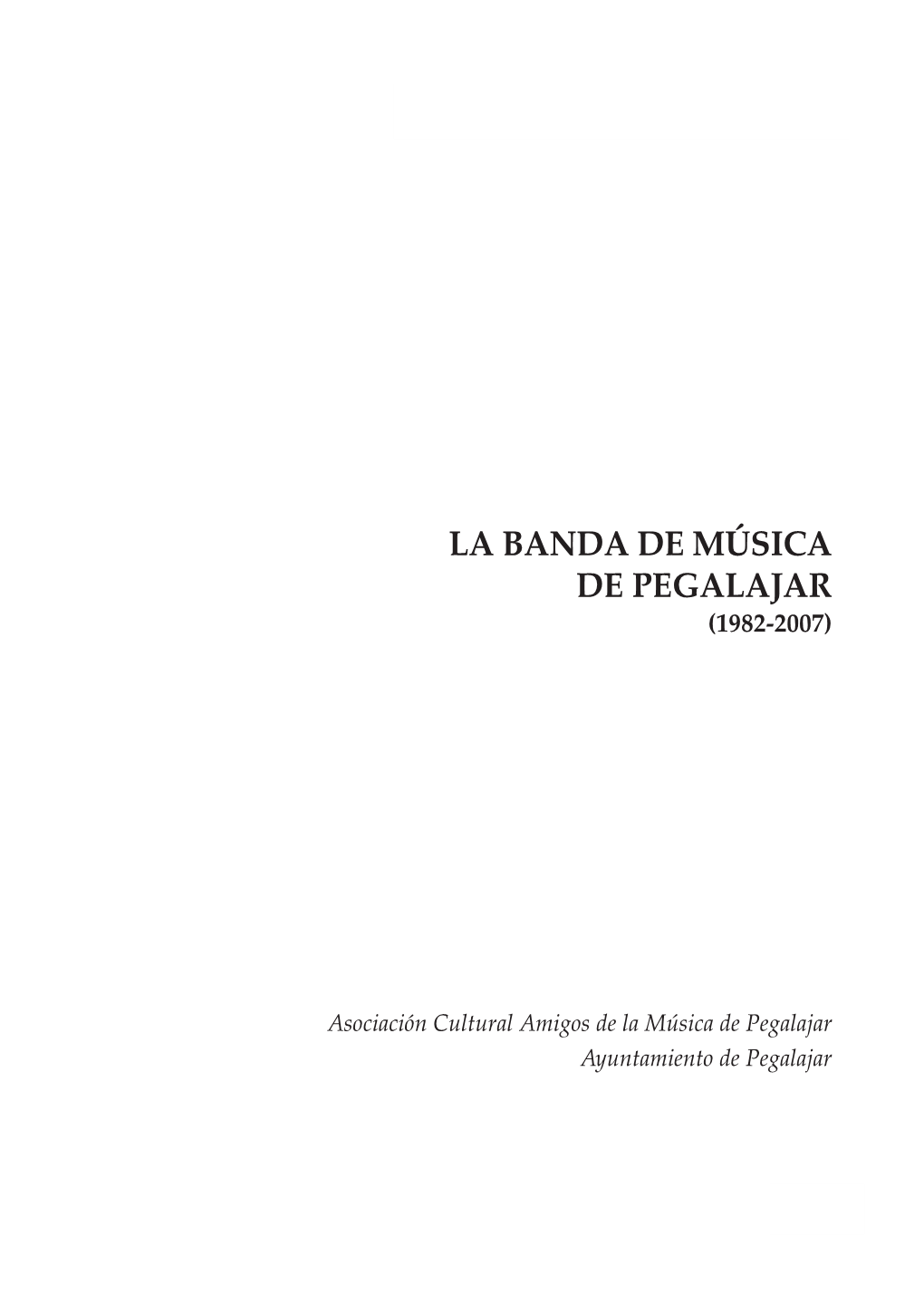 La Banda De Música De Pegalajar (1982-2007)