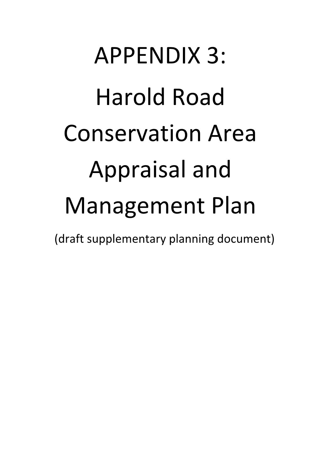 APPENDIX 3: Harold Road Conservation Area Appraisal and Management Plan (Draft Supplementary Planning Document)