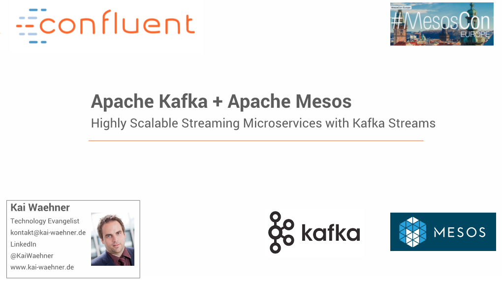 Apache Kafka + Apache Mesos Highly Scalable Streaming Microservices with Kafka Streams