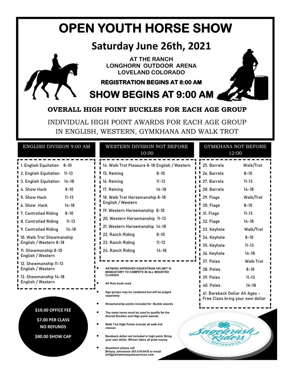 OPEN YOUTH HORSE SHOW Saturday June 26Th, 2021 at the RANCH LONGHORN OUTDOOR ARENA LOVELAND COLORADO REGISTRATION BEGINS at 8:00 AM SHOW BEGINS at 9:00 AM