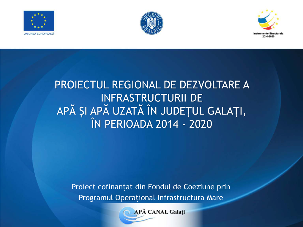 Proiectul Regional De Dezvoltare a Infrastructurii De Apă Și Apă Uzată În Județul Galați, În Perioada 2014 - 2020