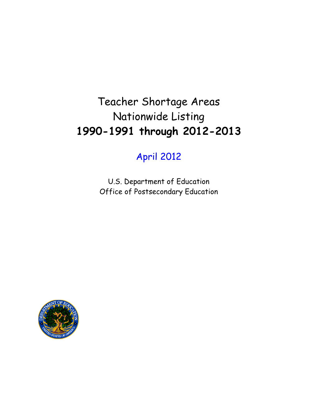 Teacher Shortage Areas Nationwide Listing: 1990-1991 - 2012-2013 Dated April 2012 (MS Word)