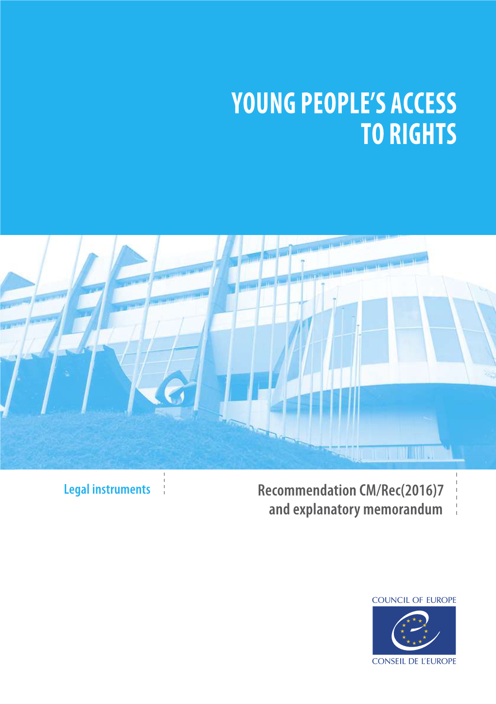 CM/Rec(2016)7 and Explanatory Memorandum YOUNG PEOPLE’S ACCESS to RIGHTS